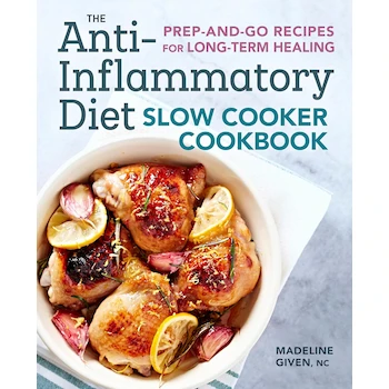 Imagen de referencia para The Anti-Inflammatory Diet Slow Cooker Cookbook: Prep-And-Go Recipes for Long-Term Healing - Madeline Given - Tapa Blanda - Editorial Rockridge Press - ISBN 1641522518 - 152 Páginas - Edición Primera - Idioma Inglés