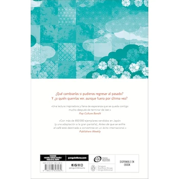 Imagen 3 de Antes de que se Enfríe el Café (Serie Antes de que se Enfríe el Café Libro 1) por Toshikazu Kawaguchi - Libro en Pasta Blanda en Español, 272 Páginas, Dimensiones 12.5 x 1.6 x 19 cm, Peso 190 g, ISBN 978-6073826969