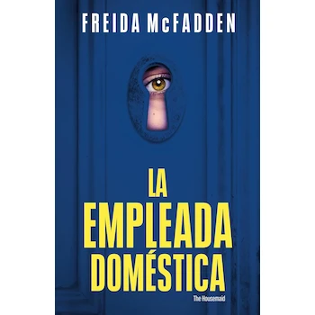 Imagen de referencia para Libro La empleada doméstica (La empleada 1) de Freida McFadden, Serie La empleada 1, Editorial SUMA, Pasta blanda, 344 páginas, Idioma Español, ISBN-10 6073860129, ISBN-13 978-6073860123, Dimensiones 15 x 1.8 x 23 cm, Peso 360 g