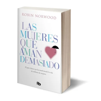 Imagen 3 de Las mujeres que aman demasiado. El gran clásico que ha transformado la vida de millones de mujeres - Robin Norwood - Edición Tapa Blanda Español